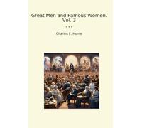 Great Men and Famous Women. Vol. 3