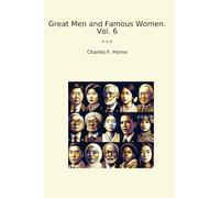 Great Men and Famous Women. Vol. 6