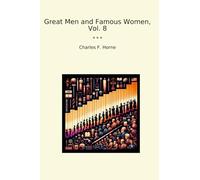 Great Men and Famous Women, Vol. 8