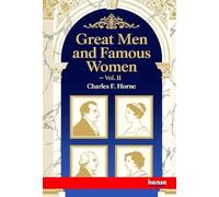 Great Men and Famous Women: Vol. II