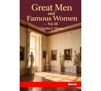 Great Men and Famous Women: Vol. III