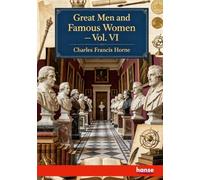 Great Men and Famous Women: Vol. VI