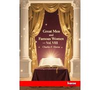 Great Men and Famous Women: Vol. VIII