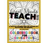 Great Minds Teach Alike: Coloring Book for Educators