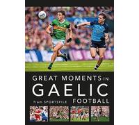 Great Moments in Gaelic Football