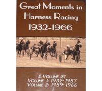 Great Moments in Harness Racing 1932-1966