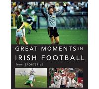 Great Moments in Irish Football (Copertina rigida)