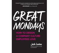 Great Mondays: How to Design a Company Culture Employees Love