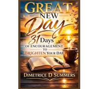 GREAT NEW DAY: 31 DAYS OF ENCOURAGEMENT TO BRIGHTEN YOUR DAY