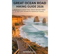 Great Ocean Road Hiking Guide 2026: Australia’s Coastal Trails, Twelve Apostles Walks & Top Scenic Routes for Adventure Travelers