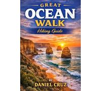 Great ocean walk hiking Guide: “The Ultimate Guide to Victoria’s Iconic Coastal Adventure”
