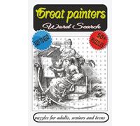 Great painters Word Search: Easy to Read about inventors, visionary, art buffs and More |6x9 inches, 110 pages| 50 + Puzzles …Gift for Vacations, Holidays and Free Times