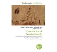 Great Palace of Constantinople: Constantinople, Byzantine emperors, Constantine I (emperor), Fourth Crusade, Komnenos, Baldwin II of Constantinople, Michael VIII Palaiologos
