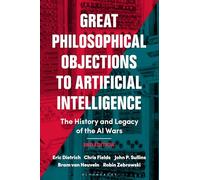 Great Philosophical Objections to Artificial Intelligence: The History and Legacy of the AI Wars