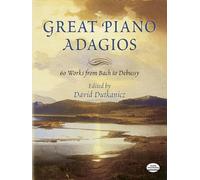 Great Piano Adagios: 60 Works From Bach to Debussy