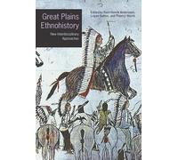 Great Plains Ethnohistory: New Interdisciplinary Approaches