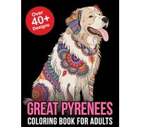 Great Pyrenees Coloring Book For Adults