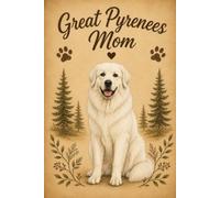 Great Pyrenees Mom Notebook - Rustic Mountain Dog Lover Journal - 6x9 120 Lined Pages - Pet Memory Diary & Gift for Dog Owners