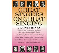 Great Singers on Great Singing: A Famous Opera Star Interviews 40 Famous Opera Singers on the Technique of Singing