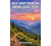 GREAT SMOKY MOUNTAINS HIKING GUIDE 2026: SCENIC TRAILS, WATERFALLS & FAMILY-FRIENDLY ADVENTURES: 3