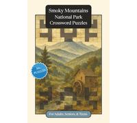 Great Smoky Mountains National Park Crossword Puzzles: Crossword Puzzles with Easy to Read Print about Great Smoky Mountains National Park, Nature, ... Gift for Vacations, Holidays and Relaxation