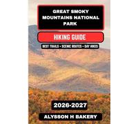 Great Smoky Mountains National Park Hiking Guide 2026-2027: Trails, Tips, and Scenic Adventures