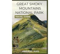 Great Smoky Mountains National Park Travel Guide.