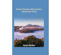 Great Smoky Mountains National Park Travel Guide 2025: Explore the misty forests, wildflower meadows, and historic sites of America’s most visited national park.