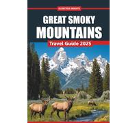 Great Smoky Mountains Travel Guide 2025: Explore Scenic Trails, Wildlife, Local Culture, Outdoor Adventures, and Must-See Spots in the Smoky Mountains
