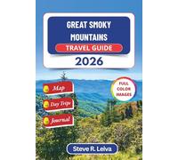 Great Smoky Mountains Travel Guide 2026 (Full Color): Explore Hiking Trails, Waterfalls, Wildlife, and Scenic Drives across Appalachian Tennessee and ... Practical Tips, Day Trips, and Journal Pages