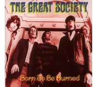 Great Society,the - Born to Be Burned