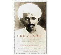 Great Soul: Mahatma Gandhi and His Struggle with India