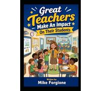 Great Teachers Make An Impact On Their Students