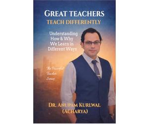 Great Teachers Teach Differently: Understanding How and Why We Learn in Different Ways