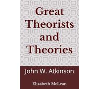 Great Theorists and Theories: John W. Atkinson: 68