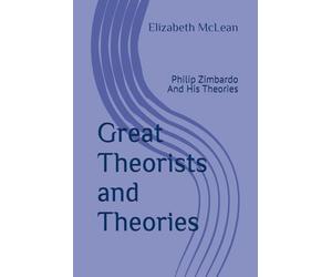 Great Theorists and Theories: Philip Zimbardo And His Theories