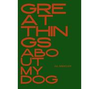 GREAT THINGS ABOUT MY DOG: a 240-page 5"x7" blank notebook