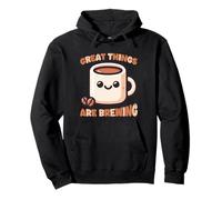 Great Things Are Brewing Coffee Kawaii Carino Divertente Felpa con Cappuccio
