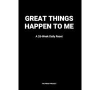 GREAT THINGS HAPPEN TO ME: A 26-W aily Reset
