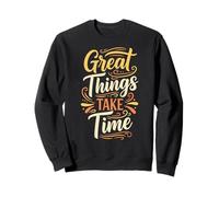 Great Things Take Time. Inspirational Motivation Typography Felpa