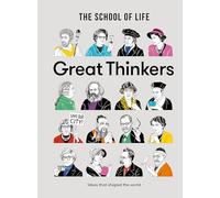 Great Thinkers: Simple Tools from 60 Great Thinkers to Improve Your Life Today