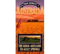 Great Train Journeys of Australia: Ghan