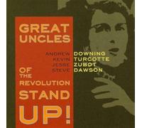 Great Uncles Of The Revolution - Stand Up!