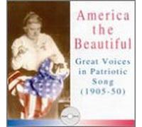 Great Voices in Patriotic Song - America the Beautiful 1905-50