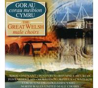 Great Welsh Male Choirs/Gorau Coran Meibion Cymru by Great Welsh Male Choirs