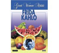 Great Women Artists: Frida Kahlo Various Contributors Dominique Mougenot