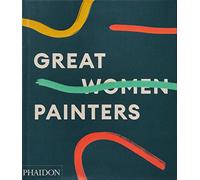Great women painters. Ediz. a colori