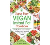 Great World Press Super Easy Vegan Instant Pot Cookbook (Tascabile)