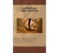 Great Writers/Directors/Producers Past and Present