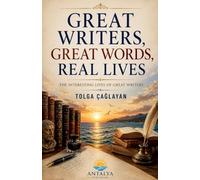 Great Writers, Great Words, Real Lives